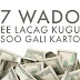 7 WADO EE LACAG KUGU SO GALI KARTO