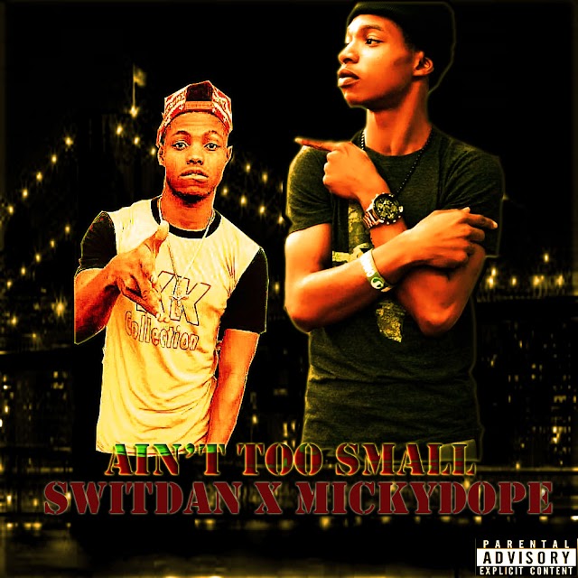 Switdan X Mickydope - A'int too Small mp3