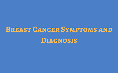 Breast Cancer Symptoms and Diagnosis