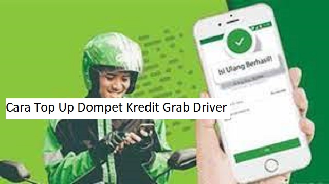 Cara Top Up Dompet Kredit Grab Driver