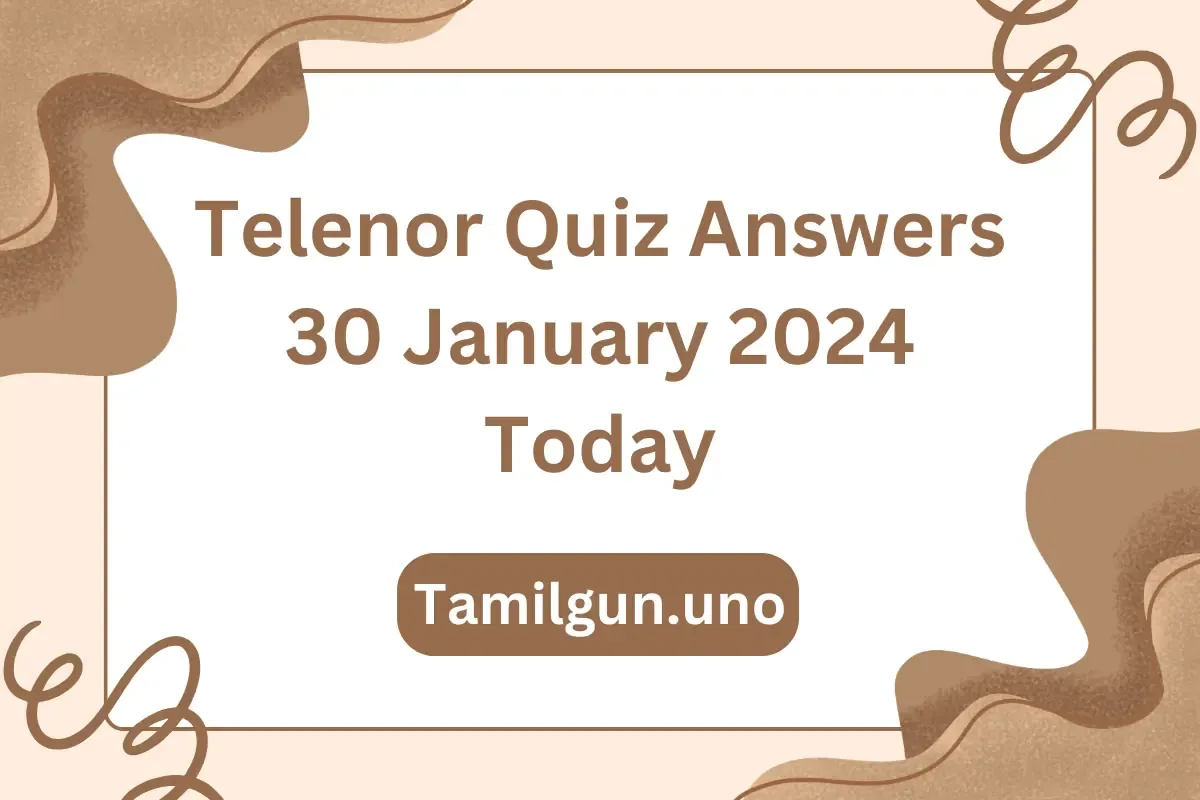 Telenor Quiz Answers 30 January 2024 Today