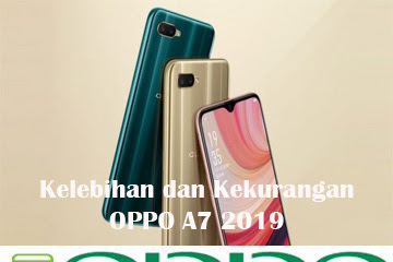 √ Tertarik Dengan Oppo A7? Ketahui Dulu Kelebihan Dan Kekurangannya