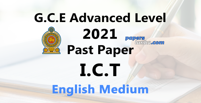 G.C.E. A/L 2021 Information and Communication Technology (ICT) Past Paper | English Medium