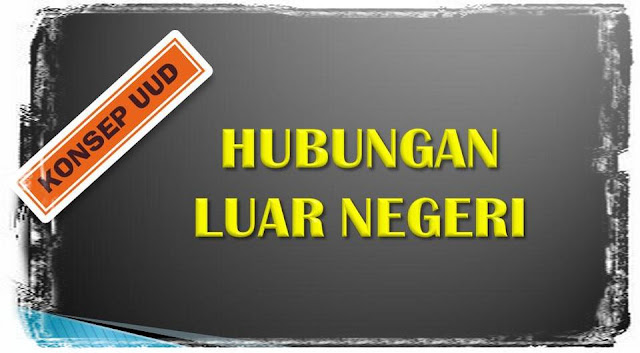 Konsep UUD - Hubungan Luar Negeri