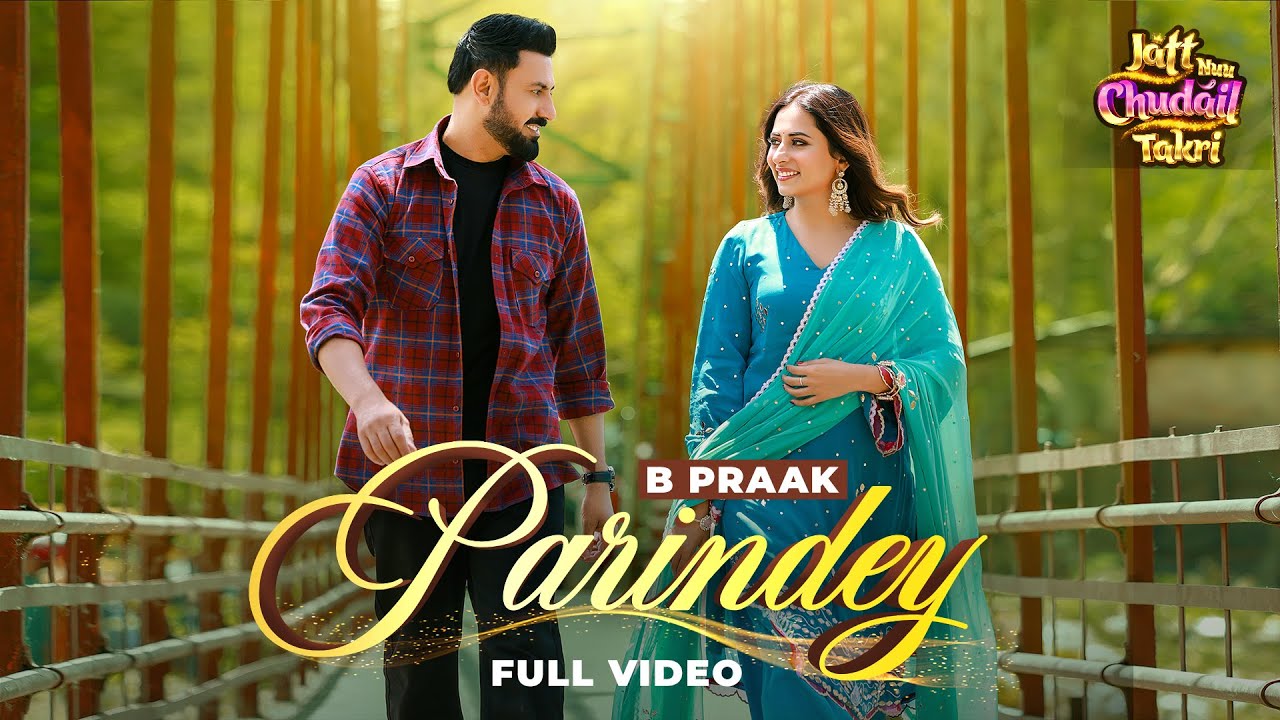 Parindey Song Lyrics From Jatt Nuu Chudail Takri