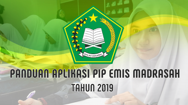 Panduan Aplikasi EMIS PIP Madrasah Kemenag Tahun 2019