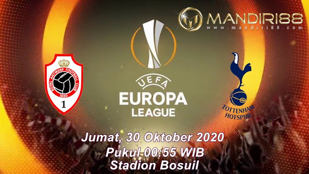 Prediksi Royal Antwerp Vs Tottenham Hotspur, Jumat 30 Oktober 2020 Pukul 00.55 WIB