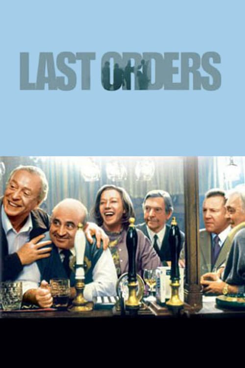 Regarder Last Orders 2001 Film Complet En Francais