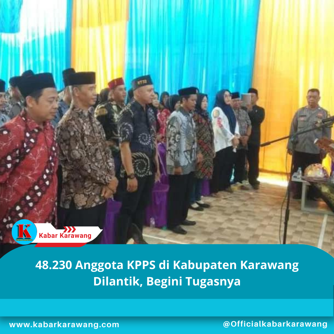 48.230 Anggota KPPS di Kabupaten Karawang Dilantik, Begini Tugasnya