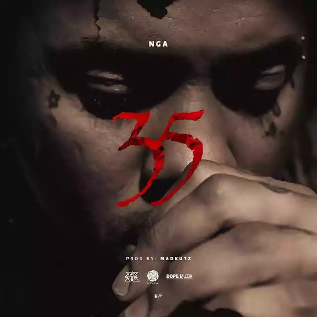 NGA - 35 (Prod. Madkutz) (Rap) (2o17) || DOWNLOAD