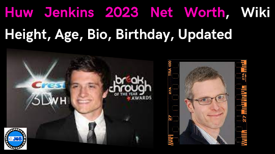 Huw Jenkins 2023 Net Worth, Wiki Height, Age, Bio, Birthday, Updated
