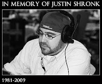In Memory of Justin Shronk (1981-2009)