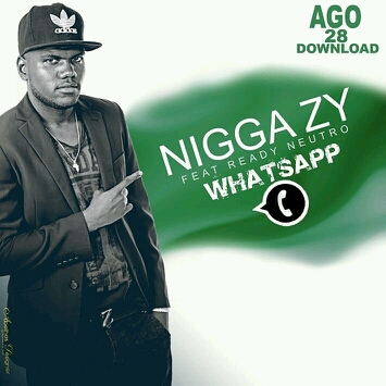 whatsApp - Nigga Zi ft. Ready Neutro (prod Dji Walex)