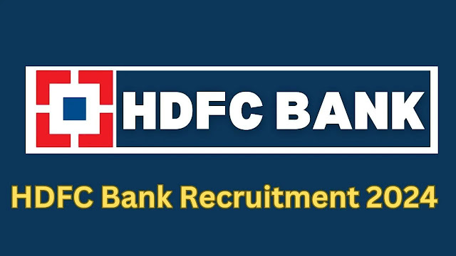 HDFC நிறுவனத்தில் வேலைவாய்ப்பு | HDFC RECRUITMENT 2024