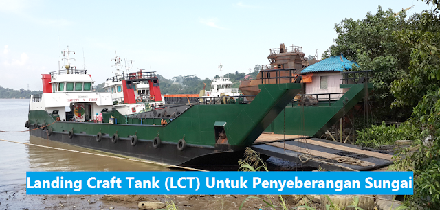 Landing Craft Tank (LCT) Kapal Untuk Penyeberangan Sungai