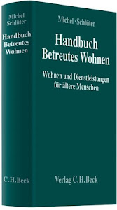 Handbuch Betreutes Wohnen: Wohnen und Dienstleistungen für ältere Menschen