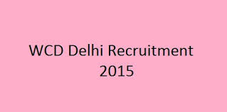 WCD Delhi Recruitment 2015 