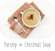 http://www.ablackbirdsepiphany.co.uk/2017/11/parsnip-chestnut-soup.html