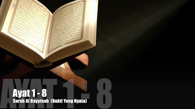 Al Quran Surah Al Bayyinah Lengkap Teks Arabic, Bacaan dan Terjemahan serta Video 