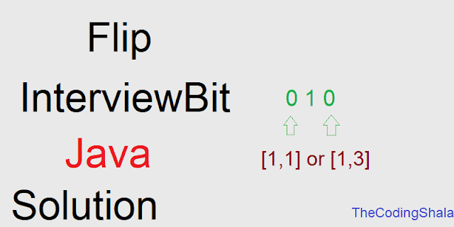 Flip InterviewBit Java Program - The Coding Shala