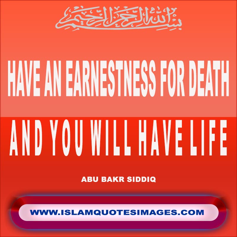 Islam quotes images saying Have an earnestness for death..