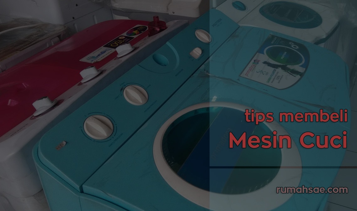 Tips Membeli Mesin Cuci