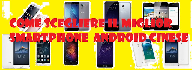 Come scegliere miglior smartphone Android cinese: TUTORIAL 