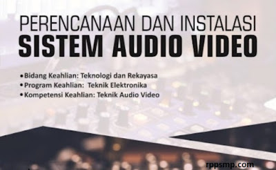 Rpp Perencanaan dan Instalasi Sistem Audio Kurikulum 2013 Revisi 2017/2018 SMK/MAK | 1 Lembar 2019/2020/2021 Kelas XI XII Semester 1 dan 2