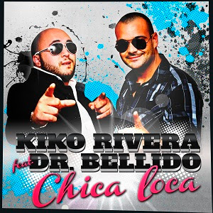 Kiko Rivera - Chica Loca (ft. Dr. Bellido)