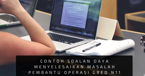 Contoh Soalan Daya Menyelesaikan Masalah Pembantu Operasi N11