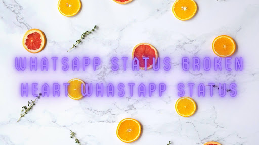 Whatsapp Status Broken Heart Whastapp Status