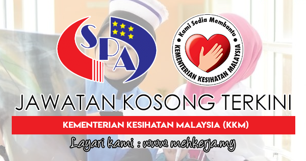 Jawatan Kosong Terkini 2018 di Kementerian Kesihatan Malaysia (KKM)