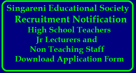 Singareni Educational Society Recruitment for High School Teachers Jr Lecturers and Staff Download Application Form singareni-educational-society-JLs-Teachers-lab-junior-assisstant-recruitment-notification-application-form-download/2018/05/singareni-educational-society-JLs-Teachers-lab-junior-assisstant-recruitment-notification-application-form-download.html