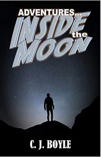 Adventures Inside the Moon - a funny mashup science fiction by C. J. Boyle