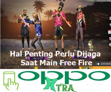 Hal Penting Perlu Dijaga Saat Main Free Fire