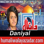 http://www.humaliwalayazadar.com/2016/06/daniyal-qasida-2016.html