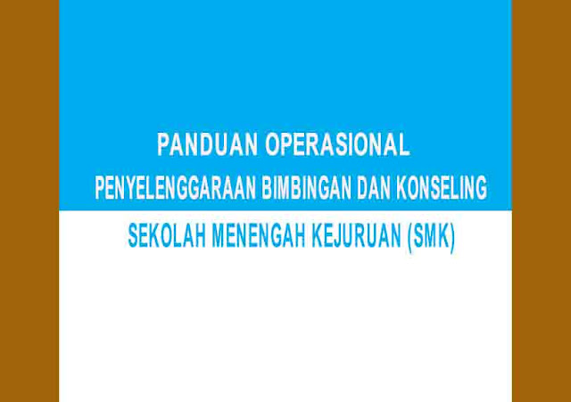 Sahabat Dunia Pendidikan yang berbahagia Panduan Operasional Penyelenggaraan Bimbingan Dan Konseling Sekolah Menengah Kejuruan (SMK)