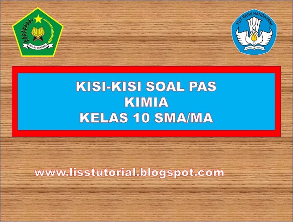 kisi-kisi soal PAS/UAS Kimia kelas 10 SMA/MA Semester 1 Tahun 2022/2023