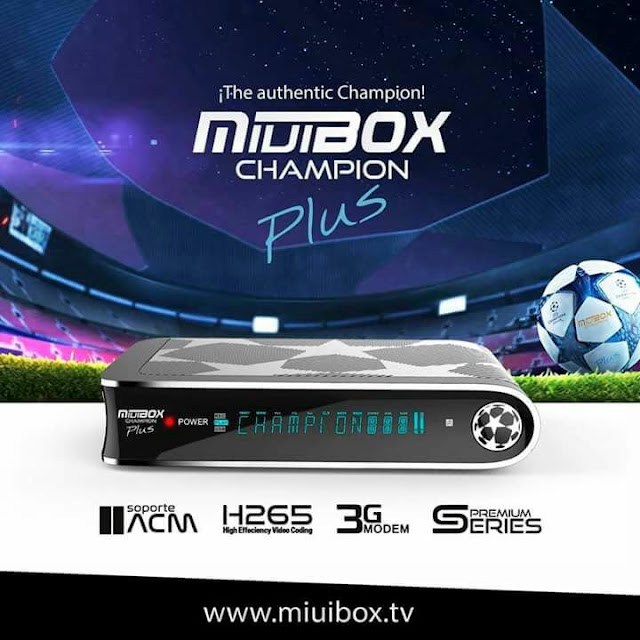 MIUIBOX CHAMPION PLUS NOVA ATUALIZAÇÃO V1.31 - 01/03/2019