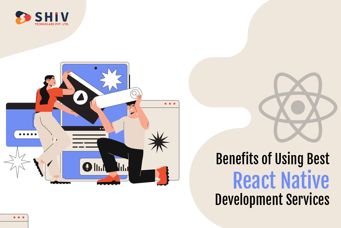 Benefits of Using Best React Native Development Services