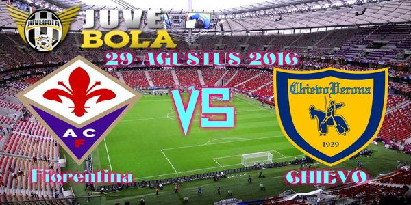  PREDIKSI FIORENTINA VS CHIEVO 29 AGUSTUS 2016