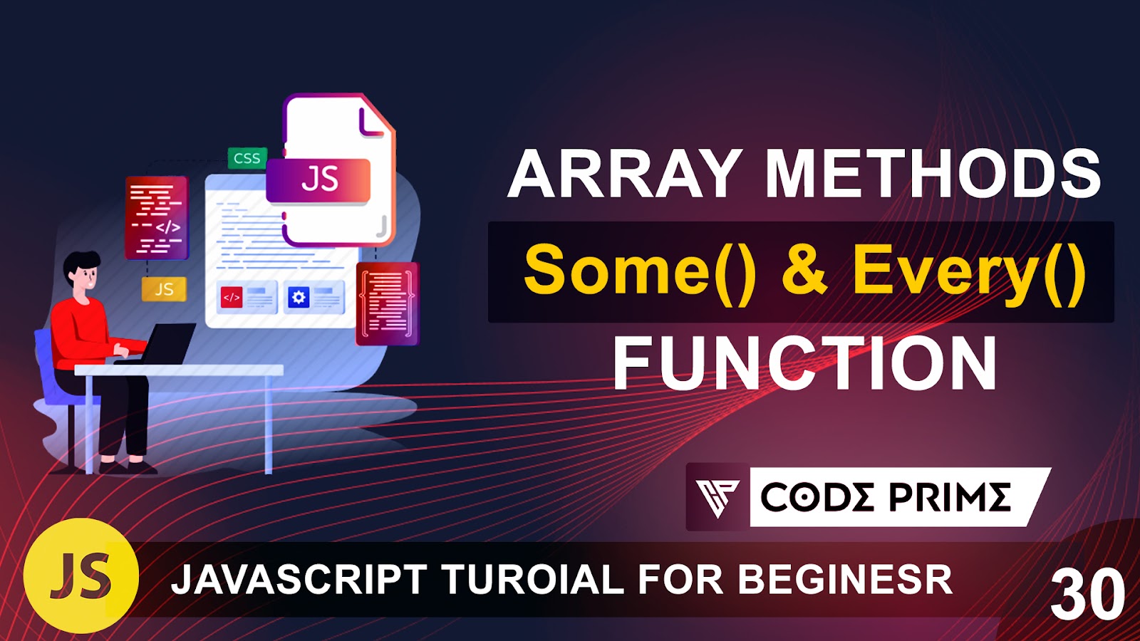 codeprime,codeprime js,javascript,javascript tutorial for beginners,javascript tutorial,javascript in bangla,some(),every(),JavaScript Array Methods - Some & Every Function Tutorial,array methods in javascript,javascript some function,javascript every function,javascript array some tutorial,javascript array every tutorial,javascript array method tutorial,javascript array tutorial in bangla,javascript crash course,web design tutorial,programming tutorial javascript, coding tutorial, how to learn coding easy way to learn coding