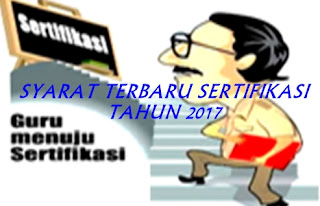 CEK,INILAH SYARAT SERTIFIKASI GURU MELALUI PLPG TAHUN 2017