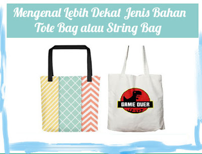 Mengenal Lebih Dekat Jenis-Jenis Bahan Tote Bag dan String Bag