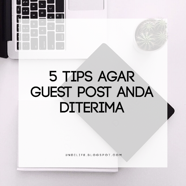 5 Tips agar Guest Post Anda Diterima