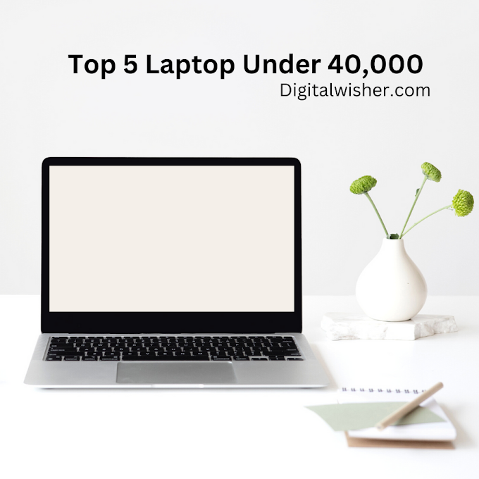 Top 5 Best Laptops Under 40000 (India) - Digitalwisher.com