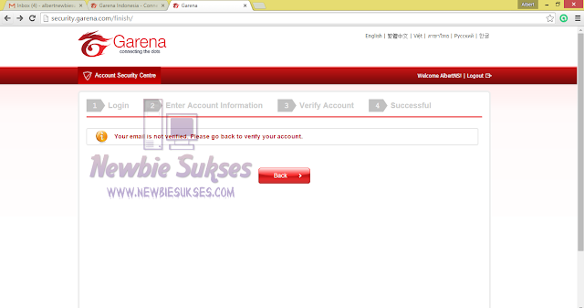 Loh kok  "your email is not verified" sih Admin Albert?  ya jelas lah kan belum buka email dan verifikasi :p wkwk pada step ini diemin atau diamkan saja. Selanjutnya buka Email anda.