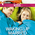 Waking Up Married by Mira Lyn Kelly