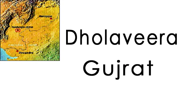 Sindhu Ghati Sabhyata ki khoj dholaveera gujrat