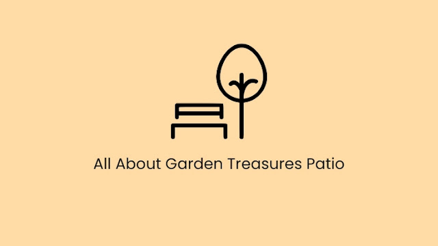 All About Garden Treasures Patio